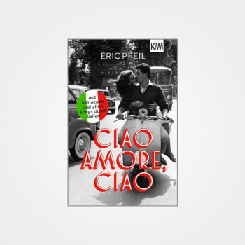 „Ciao Amore, Ciao“ von Eric Pfeil